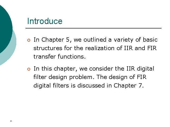 Introduce * ¡ In Chapter 5, we outlined a variety of basic structures for
