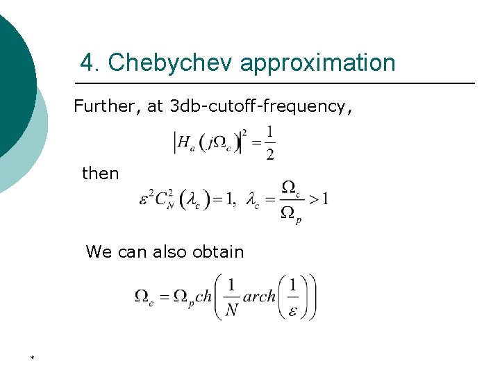 4. Chebychev approximation Further, at 3 db-cutoff-frequency, then We can also obtain * 