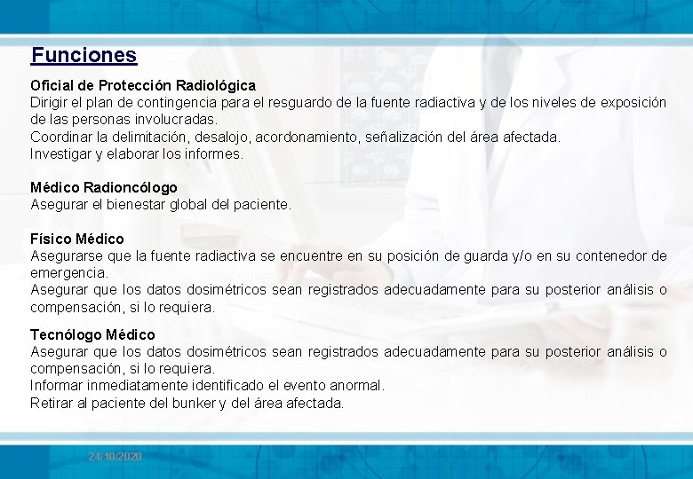 Funciones Oficial de Protección Radiológica Dirigir el plan de contingencia para el resguardo de Funciones Oficial de Protección Radiológica Dirigir el plan de contingencia para el resguardo de