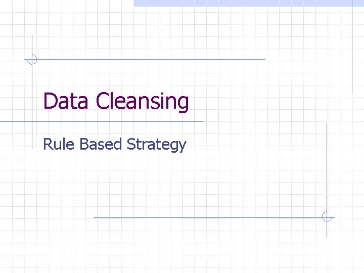 Data Cleansing Rule Based Strategy 