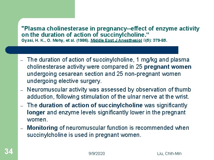 "Plasma cholinesterase in pregnancy--effect of enzyme activity on the duration of action of succinylcholine.