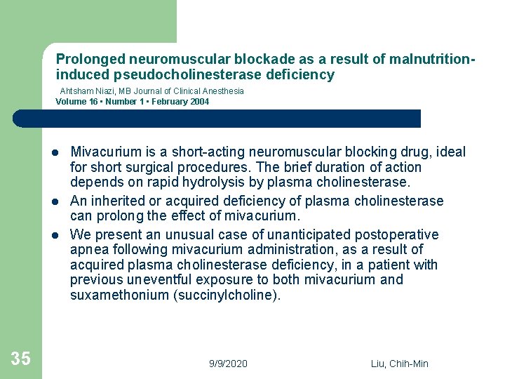 Prolonged neuromuscular blockade as a result of malnutritioninduced pseudocholinesterase deficiency Ahtsham Niazi, MB Journal