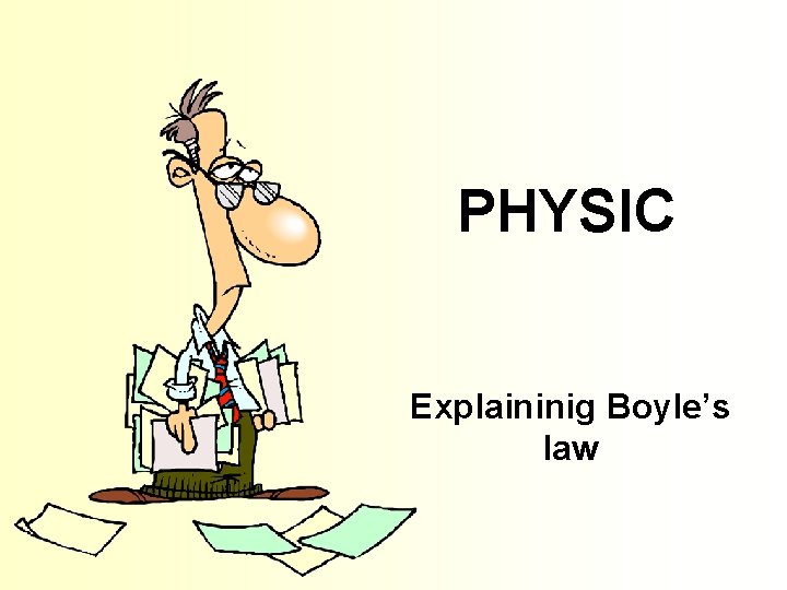 PHYSIC Explaininig Boyle’s law 