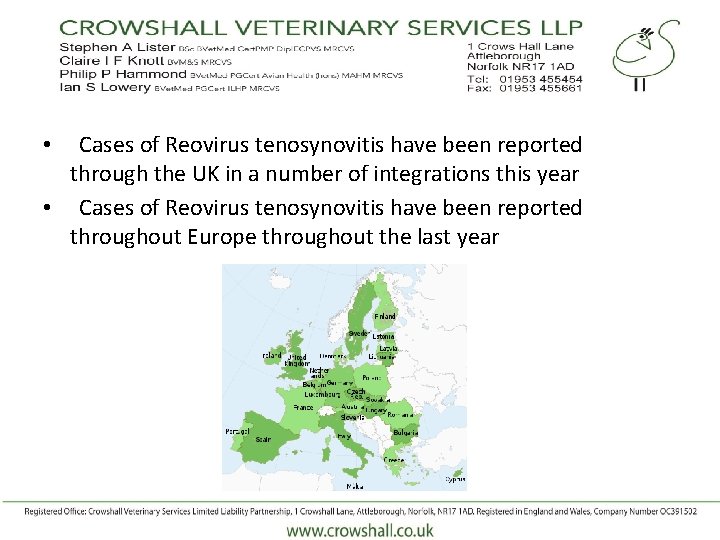  • Cases of Reovirus tenosynovitis have been reported through the UK in a