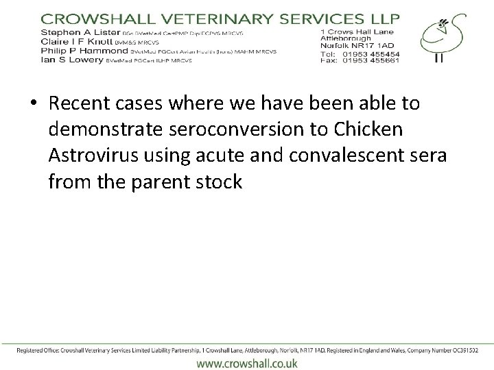  • Recent cases where we have been able to demonstrate seroconversion to Chicken