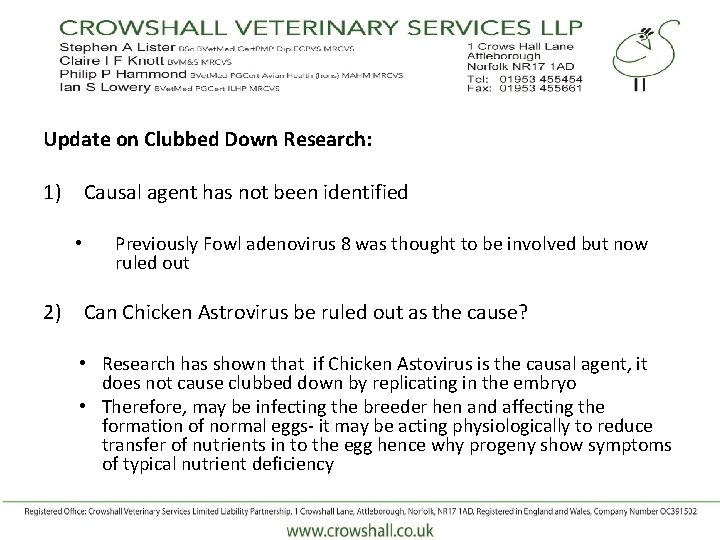 Update on Clubbed Down Research: 1) Causal agent has not been identified • Previously