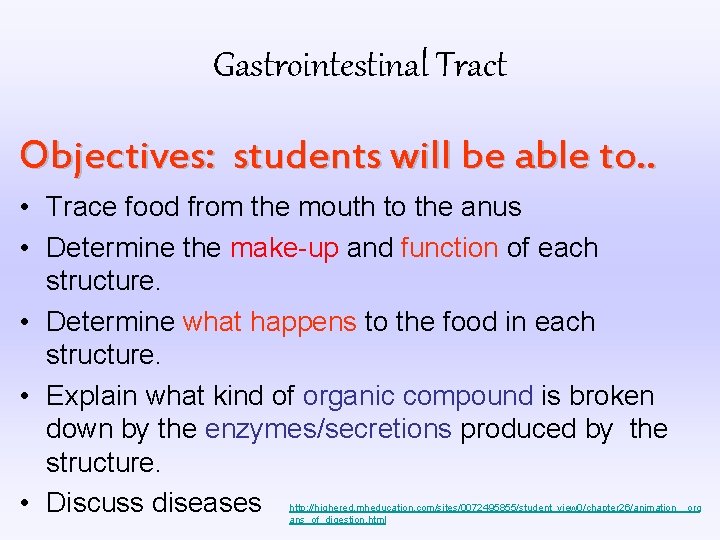 Gastrointestinal Tract Objectives: students will be able to. . • Trace food from the