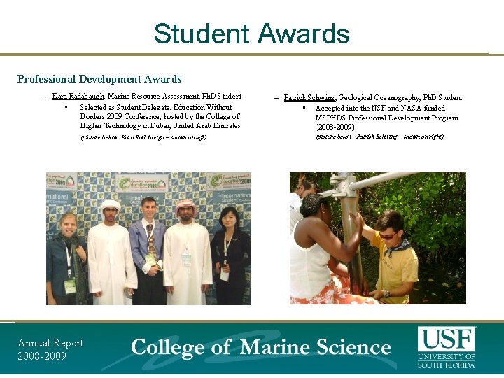 Student Awards Professional Development Awards – Kara Radabaugh, Marine Resource Assessment, Ph. D Student Student Awards Professional Development Awards – Kara Radabaugh, Marine Resource Assessment, Ph. D Student