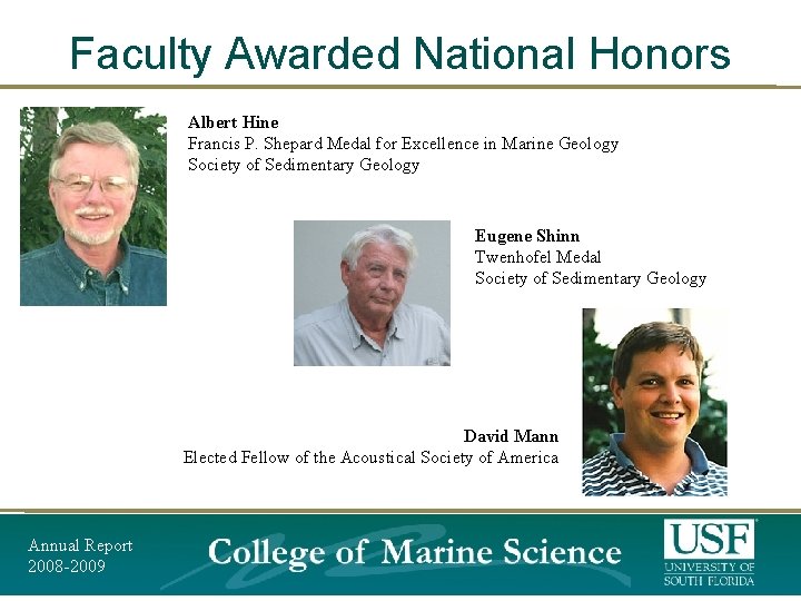 Faculty Awarded National Honors Albert Hine Francis P. Shepard Medal for Excellence in Marine Faculty Awarded National Honors Albert Hine Francis P. Shepard Medal for Excellence in Marine