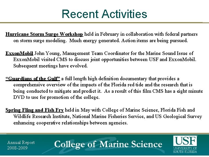 Recent Activities Hurricane Storm Surge Workshop held in February in collaboration with federal partners Recent Activities Hurricane Storm Surge Workshop held in February in collaboration with federal partners
