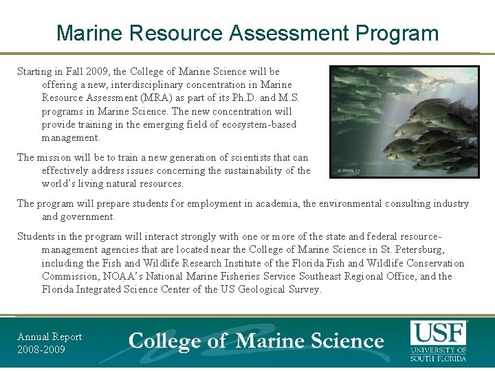 Marine Resource Assessment Program Starting in Fall 2009, the College of Marine Science will Marine Resource Assessment Program Starting in Fall 2009, the College of Marine Science will