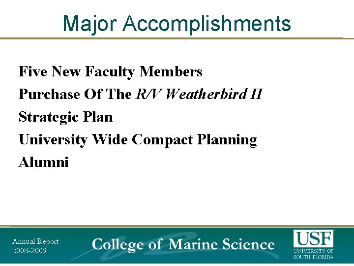 Major Accomplishments Five New Faculty Members Purchase Of The R/V Weatherbird II Strategic Plan Major Accomplishments Five New Faculty Members Purchase Of The R/V Weatherbird II Strategic Plan