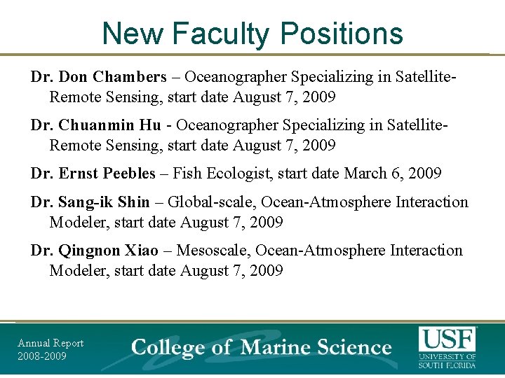 New Faculty Positions Dr. Don Chambers – Oceanographer Specializing in Satellite. Remote Sensing, start New Faculty Positions Dr. Don Chambers – Oceanographer Specializing in Satellite. Remote Sensing, start