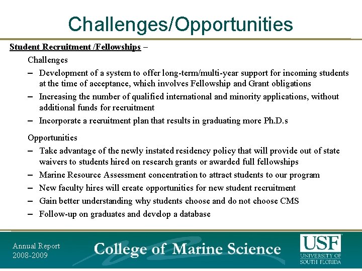 Challenges/Opportunities Student Recruitment /Fellowships – Challenges – Development of a system to offer long-term/multi-year Challenges/Opportunities Student Recruitment /Fellowships – Challenges – Development of a system to offer long-term/multi-year