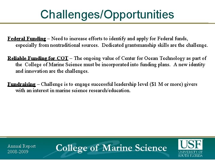 Challenges/Opportunities Federal Funding – Need to increase efforts to identify and apply for Federal Challenges/Opportunities Federal Funding – Need to increase efforts to identify and apply for Federal
