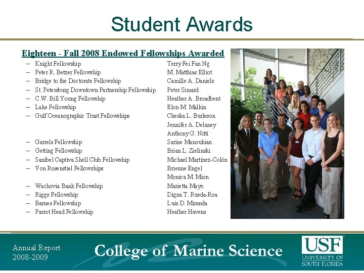 Student Awards Eighteen - Fall 2008 Endowed Fellowships Awarded – – – – Knight Student Awards Eighteen - Fall 2008 Endowed Fellowships Awarded – – – – Knight