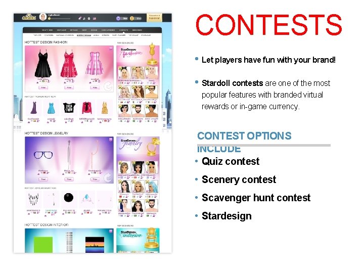 CONTESTS • Let players have fun with your brand! • Stardoll contests are one