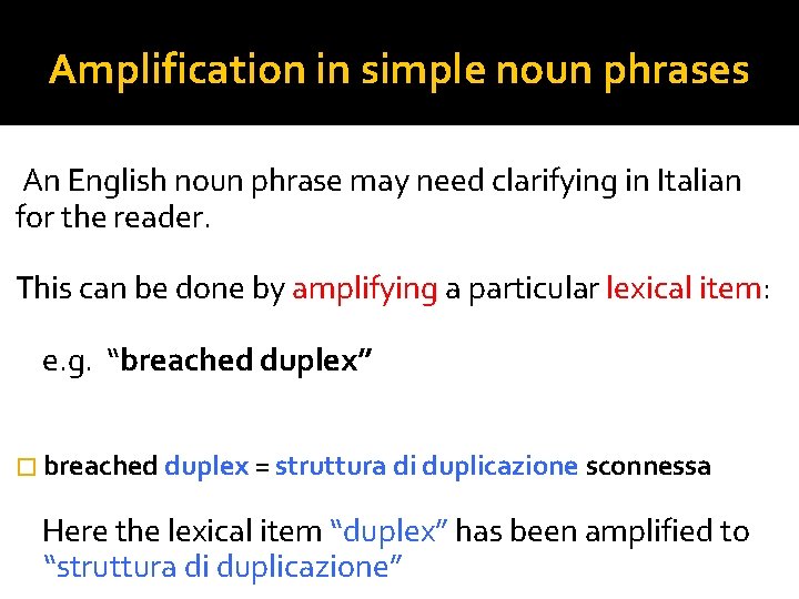 Amplification in simple noun phrases An English noun phrase may need clarifying in Italian