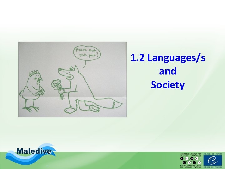 1. 2 Languages/s and Society 1. 2 Languages/s and Society