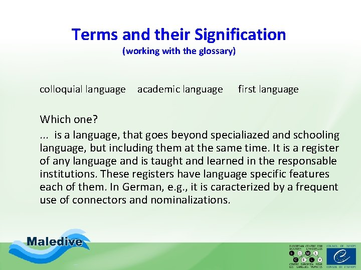 Terms and their Signification (working with the glossary) colloquial language academic language first language Terms and their Signification (working with the glossary) colloquial language academic language first language