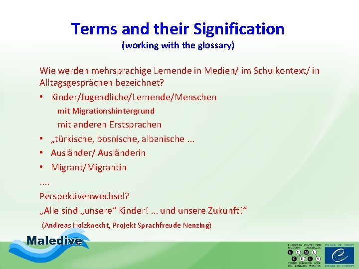 Terms and their Signification (working with the glossary) Wie werden mehrsprachige Lernende in Medien/ Terms and their Signification (working with the glossary) Wie werden mehrsprachige Lernende in Medien/