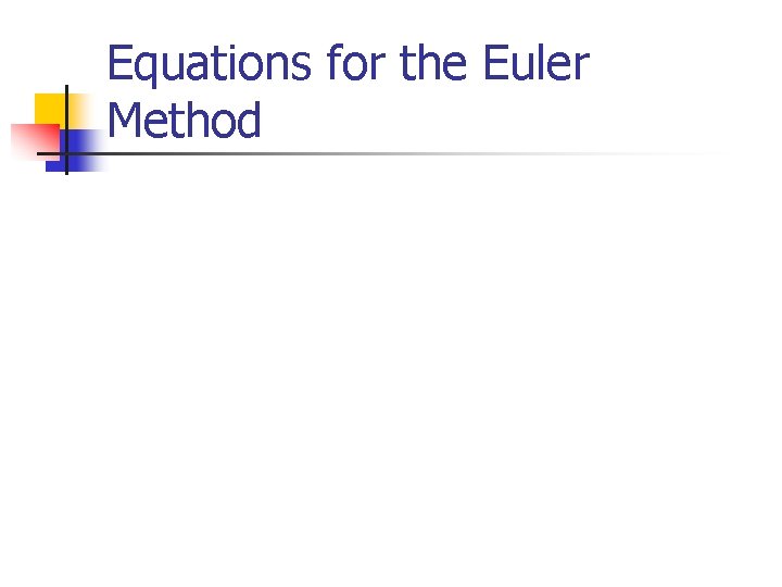 Equations for the Euler Method 