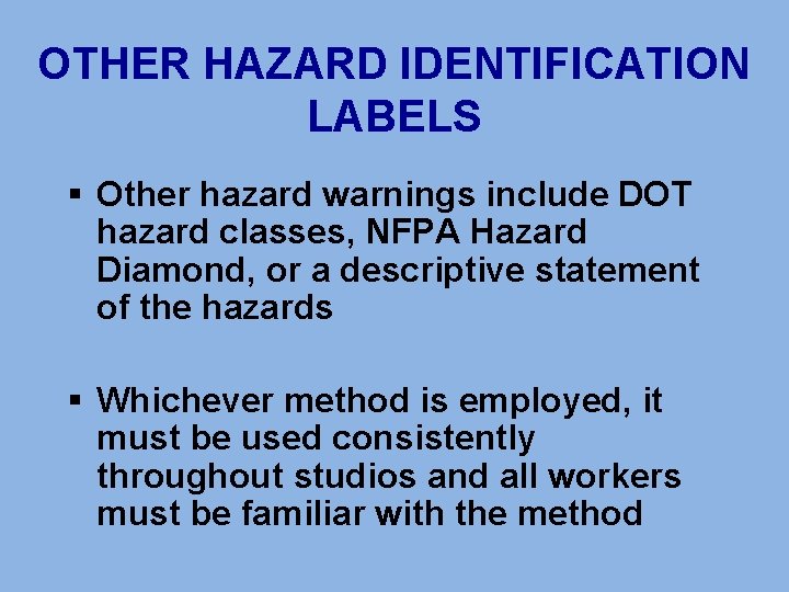 OTHER HAZARD IDENTIFICATION LABELS § Other hazard warnings include DOT hazard classes, NFPA Hazard