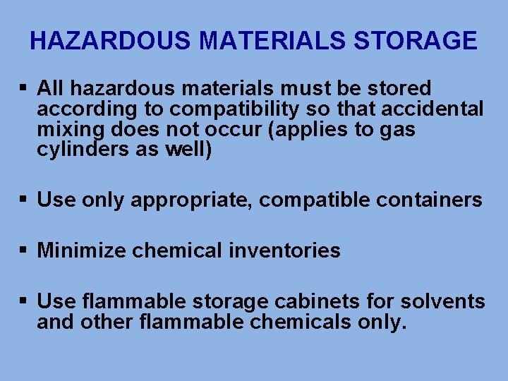 HAZARDOUS MATERIALS STORAGE § All hazardous materials must be stored according to compatibility so