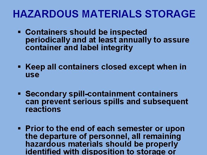 HAZARDOUS MATERIALS STORAGE § Containers should be inspected periodically and at least annually to