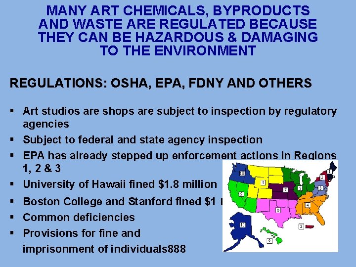 MANY ART CHEMICALS, BYPRODUCTS AND WASTE ARE REGULATED BECAUSE THEY CAN BE HAZARDOUS &