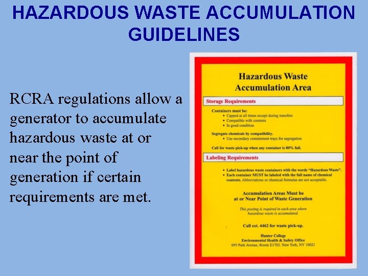 HAZARDOUS WASTE ACCUMULATION GUIDELINES RCRA regulations allow a generator to accumulate hazardous waste at