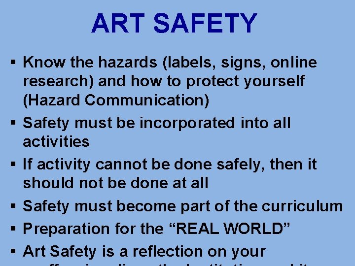 ART SAFETY § Know the hazards (labels, signs, online research) and how to protect