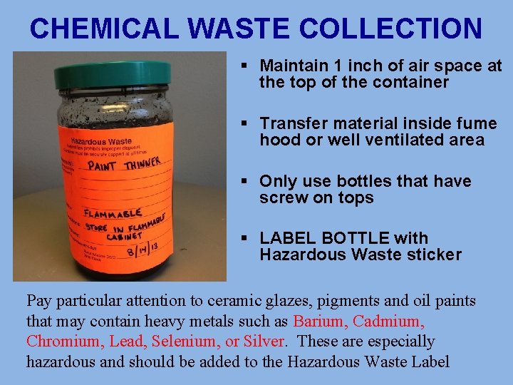 CHEMICAL WASTE COLLECTION § Maintain 1 inch of air space at the top of