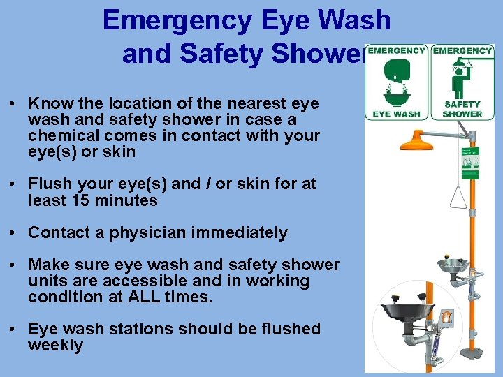 Emergency Eye Wash and Safety Shower • Know the location of the nearest eye