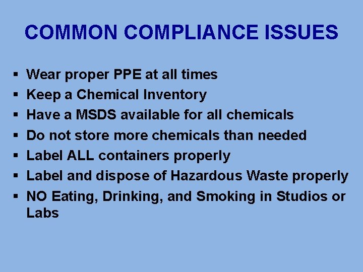 COMMON COMPLIANCE ISSUES § § § § Wear proper PPE at all times Keep