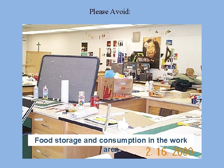 Please Avoid: Food storage and consumption in the work area 