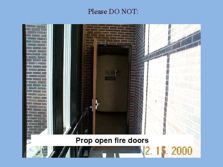 Please DO NOT: Prop open fire doors 