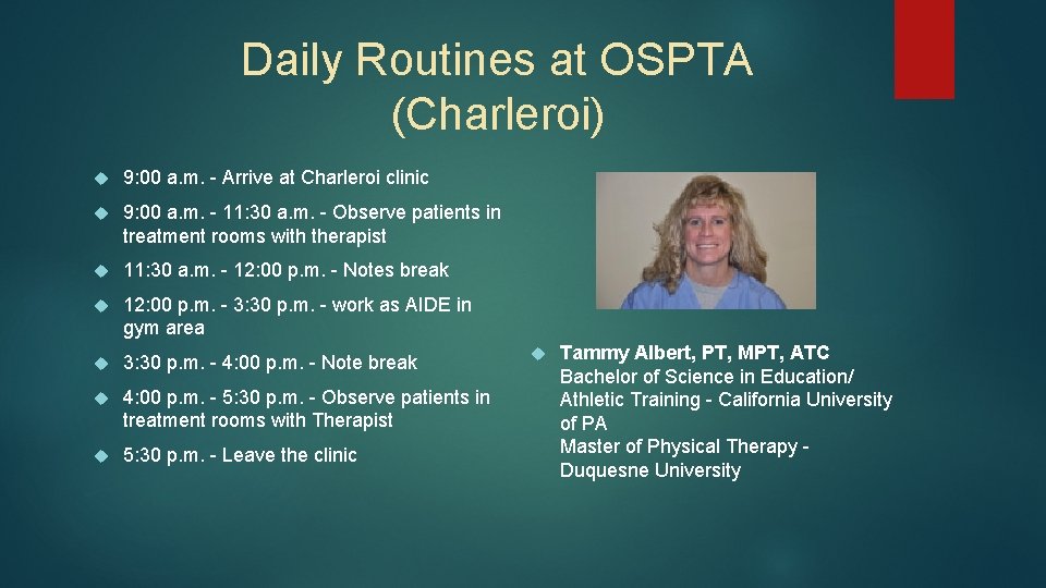 Daily Routines at OSPTA (Charleroi) 9: 00 a. m. - Arrive at Charleroi clinic