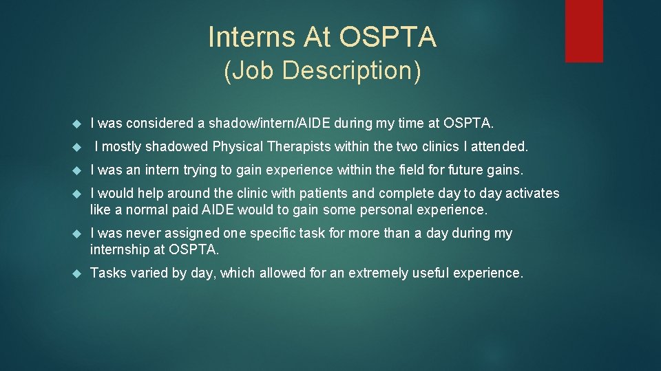 Interns At OSPTA (Job Description) I was considered a shadow/intern/AIDE during my time at