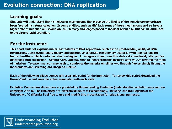 Evolution connection: DNA replication Learning goals: Students will understand that 1) molecular mechanisms that Evolution connection: DNA replication Learning goals: Students will understand that 1) molecular mechanisms that