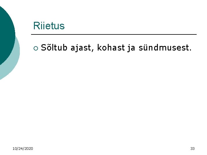 Riietus ¡ 10/24/2020 Sõltub ajast, kohast ja sündmusest. 33 