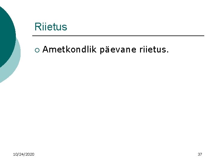 Riietus ¡ 10/24/2020 Ametkondlik päevane riietus. 37 