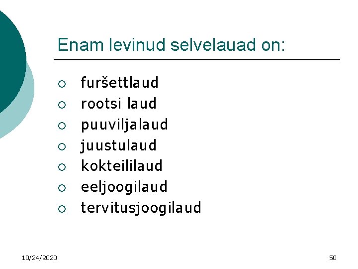 Enam levinud selvelauad on: ¡ ¡ ¡ ¡ 10/24/2020 furšettlaud rootsi laud puuviljalaud juustulaud