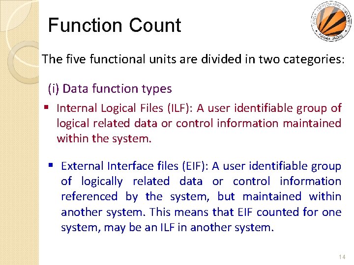 Function Count The five functional units are divided in two categories: (i) Data function