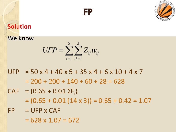 FP Solution We know UFP = 50 x 4 + 40 x 5 +