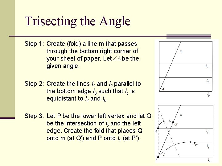 Trisecting the Angle Step 1: Create (fold) a line m that passes through the