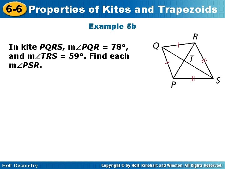 6 -6 Properties of Kites and Trapezoids Example 5 b In kite PQRS, m 6 -6 Properties of Kites and Trapezoids Example 5 b In kite PQRS, m