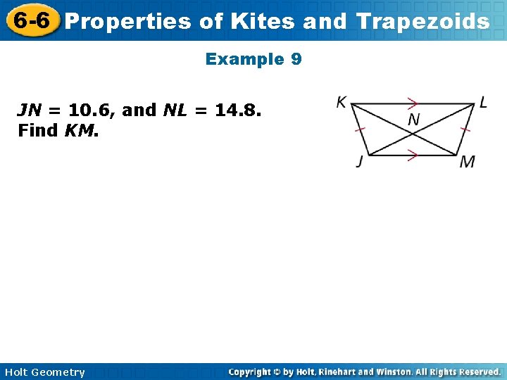 6 -6 Properties of Kites and Trapezoids Example 9 JN = 10. 6, and 6 -6 Properties of Kites and Trapezoids Example 9 JN = 10. 6, and