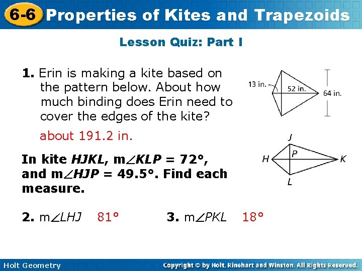 6 -6 Properties of Kites and Trapezoids Lesson Quiz: Part I 1. Erin is 6 -6 Properties of Kites and Trapezoids Lesson Quiz: Part I 1. Erin is