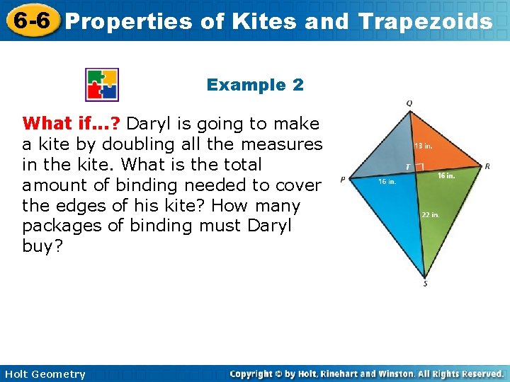 6 -6 Properties of Kites and Trapezoids Example 2 What if. . . ? 6 -6 Properties of Kites and Trapezoids Example 2 What if. . . ?